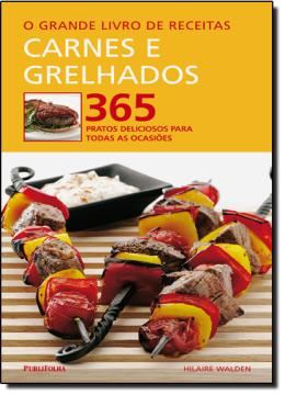 Imagem de O GRANDE LIVRO DE RECEITAS - CARNES E GRELHADOS