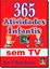 Imagem de 365 ATIVIDADES INFANTIS SEM TV - 5ª ED