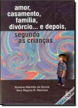 Imagem de AMOR, CASAMENTO, FAMILIA, DIVORCIO... E DEPOIS, SEGUNDO AS CRIANCAS