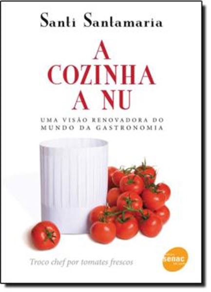 Picture of COZINHA A NU, A - UMA VISAO RENOVADORA DO MUNDO DA GASTRONOMIA