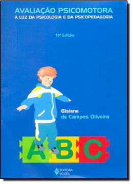 Imagem de AVALIACAO PSICOMOTORA - A LUZ DA PSICOLOGIA E DA PSICOPEDAGOGIA - 13ª EDICAO