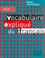 Imagem de VOCABULAIRE EXPLIQUEE DU FRANCAIS - LIVRE (NIVEAU INTERMEDIAIRE)