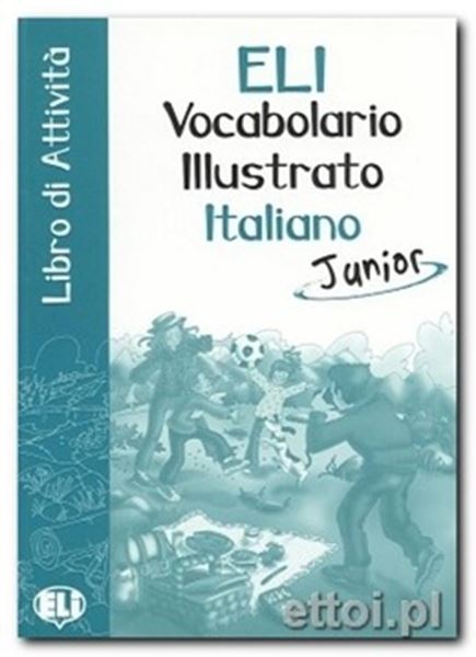 Picture of ELI VOCABOLARIO ILLUSTRATO ITALIANO - JUNIOR  LIBRO DI ATTIVITA