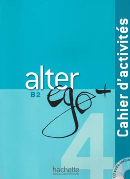 Picture of ALTER EGO+ 4 - CAHIER D´ACTIVITES (B2)