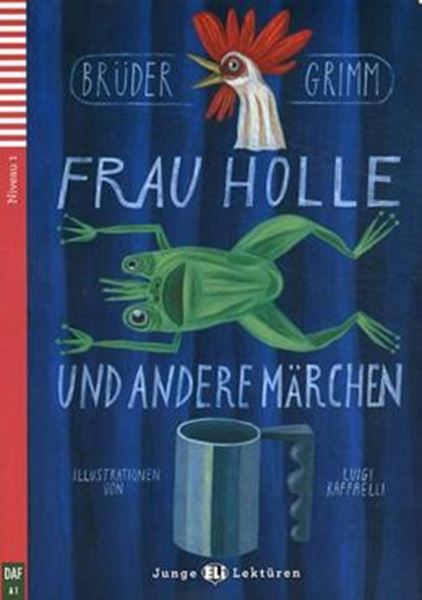 Picture of FRAU HOLLE UND ANDERE MARCHEN - JUNGE ELI LEKTUREN A1 - DOWNLOADABLE MULTIMEDIA