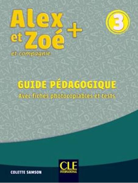 Picture of ALEX ET ZOE+ 3 - GUIDE PEDAGOGIQUE AVEC FICHES PHOTOCOPIABLES ET TESTS
