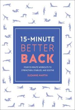 Imagem de 15-MINUTE BETTER BACK - FOUR 15-MINUTE WORKOUTS TO STRENGTHEN, STABILIZE, AND SOOTHE