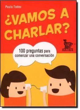 Imagem de VAMOS A CHARLAR? - 100 PREGUNTAS PARA COMENZAR UMA CONVERSACION