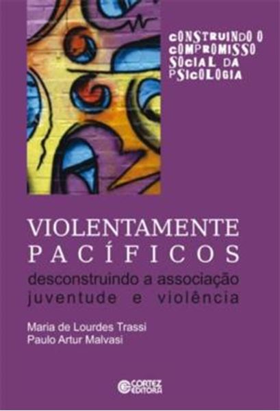 Picture of VIOLENTAMENTE PACIFICOS - DESCONSTRUINDO A ASSOCIACAO JUVENTUDE E VIOLENCIA