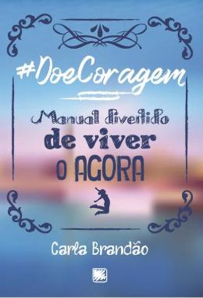 Picture of #DOECORAGEM - MANUAL DIVERTIDO DE VIVER O AGORA