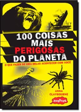 Imagem de 100 COISAS MAIS PERIGOSAS DO PLANETA