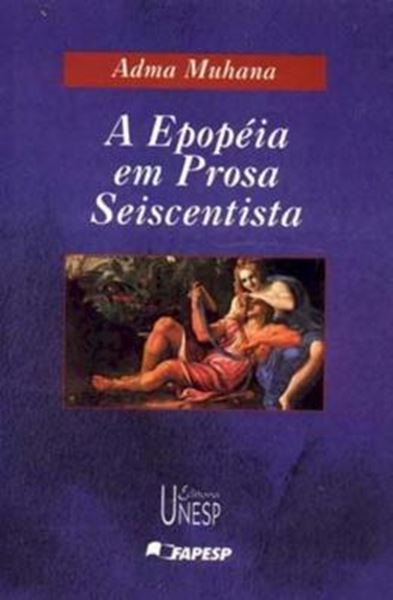 Picture of A EPOPEIA EM PROSA SEISCENTISTA