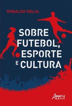 Imagem de SOBRE FUTEBOL, ESPORTE E CULTURA