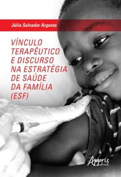 Imagem de VINCULO TERAPEUTICO E DISCURSO NA ESTRATEGIA DE SAUDE DA FAMILIA (ESF)