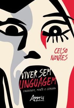 Imagem de VIVER SEM LINGUAGEM - LINGUAGEM, MENTE E CEREBRO