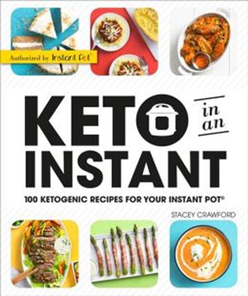 Picture of KETO IN AN INSTANT - 100 KETOGENIC RECIPES FOR YOUR INSTANT POT