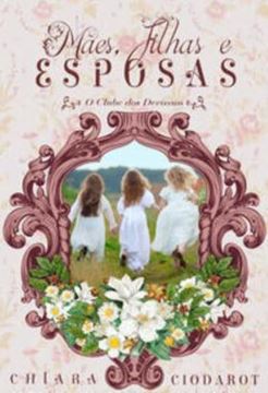 Imagem de MAES, FILHAS E ESPOSAS - SEGUNDO SPIN-OFF O CLUBE DOS DEVASSOS