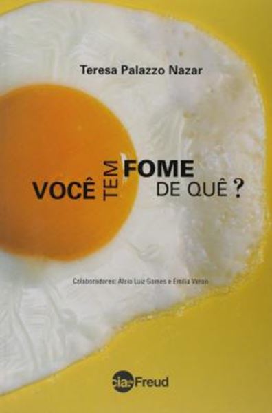 Picture of VOCE TEM FOME DE QUE? - TRES ABORDAGENS DOS TRANSTORNOS DA ALIMENTACAO