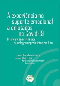 Imagem de A EXPERIENCIA NO SUPORTE EMOCIONAL A ENLUTADOS NA COVID-19 - INTERVENCAO ON-LINE POR PSICOLOGAS ESPECIALISTAS EM LUTO