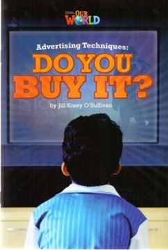 Imagem de OUR WORLD READERS B1 - ADVERTISING TECHNIQUES DO YOU BUY IT?