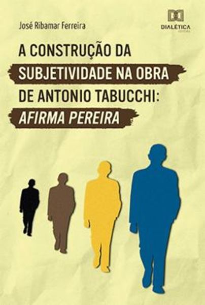 Picture of A CONSTRUCAO DA SUBJETIVIDADE NA OBRA DE ANTONIO TABUCCHI