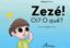 Imagem de ZEZE! OI? O QUE?