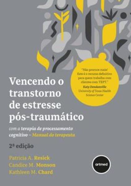 Picture of VENCENDO O TRANSTORNO DE ESTRESSE POS-TRAUMATICO COM A TERAPIA DE PROCESSAMENTO COGNITIVO - 2ª ED